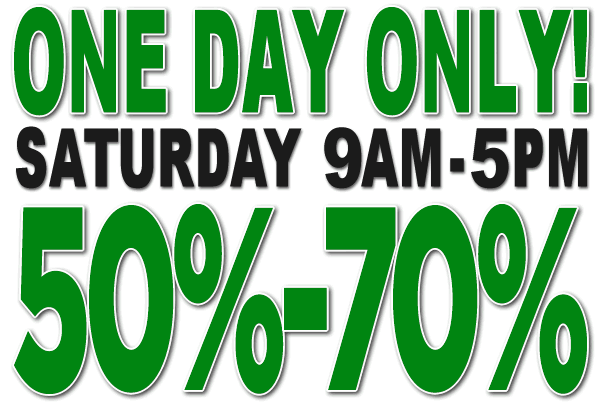 8 Hour Sale - Saturday, 9am-5pm